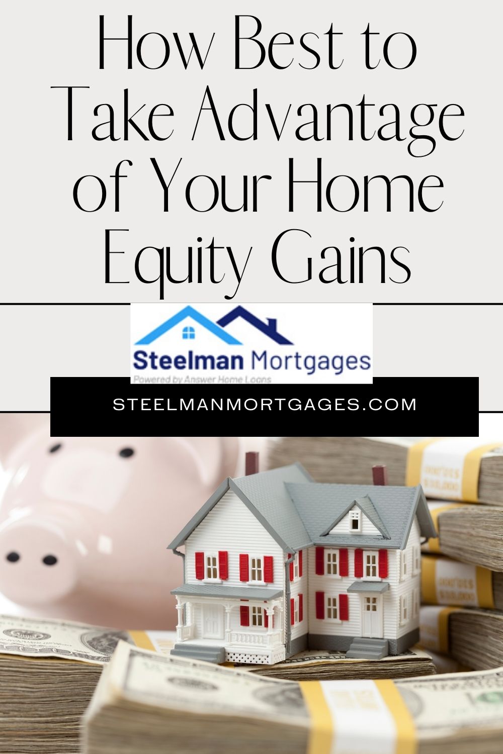 How Best to Take Advantage of Your Home Equity Gains